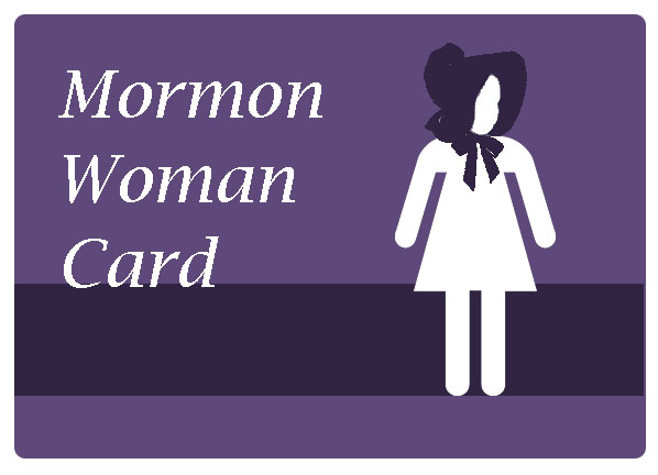 Image: [Text reads, "Mormon Woman Card." includes a generic figure of a woman wearing a bonnet.