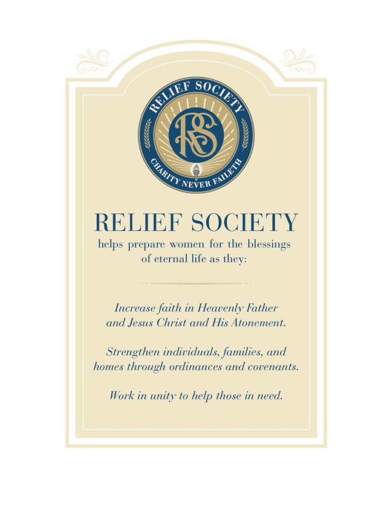 Image of the Relief Society purposes.  The text reads: Relief Society helps prepare women for the blessings of eternal life as they: Increase faith in Heavenly Father and Jesus Christ and His Atonement. Strengthen individuals, families, and homes through ordinances and covenants. Work in unity to help those in need.